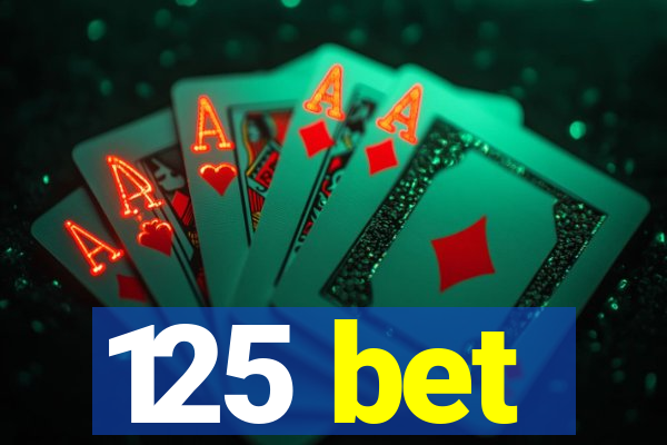125 bet